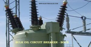 Read more about the article Bulk Oil Circuit Breakers (BOCBs)