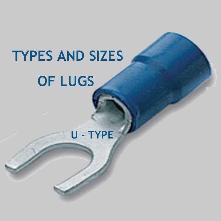 u type lugs, cable lugs, types of lugs, cable lug types, cable lug sizes